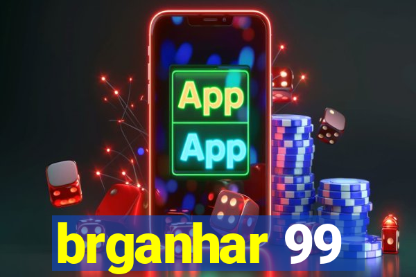 brganhar 99